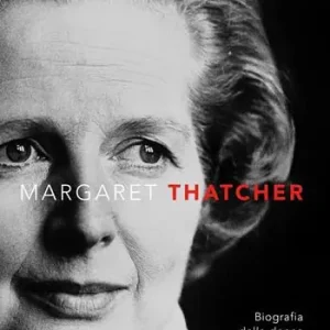 Margaret Thatcher. Biografia della donna e della politica Di Tendenza