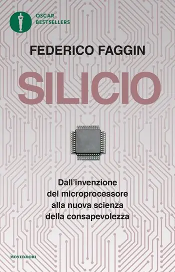 Occasione Silicio. Dall‘invenzione del microprocessore alla nuova scienza della consapevolezza. Nuova ediz.