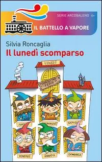 Subito Disponibile Il lunedì scomparso. Ediz. illustrata