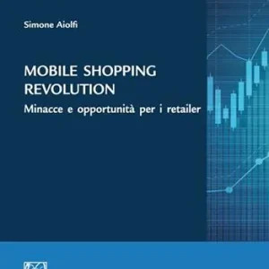 Prezzo Basso Mobile shopping revolution. Minacce e opportunità per i retailer