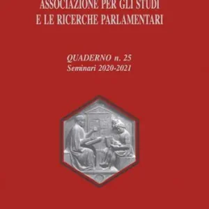 Consegna Rapida Associazione per gli studi e le ricerche parlamentari. Vol. 25 Seminari 2020-2021