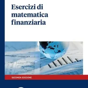 Ultime Pezzi Esercizi di matematica finanziaria