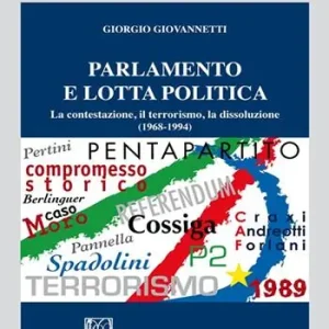Parlamento e lotta politica. La contestazione, il terrorismo, la dissoluzione (1968-1994) Offerta Del Giorno