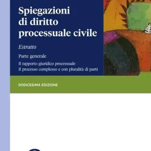 Spiegazioni di diritto processuale civile. Estratto Ordina Subito