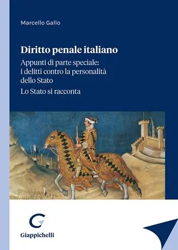 Diritto penale italiano. Appunti di parte speciale i delitti contro la personalità dello Stato. Lo Stato si racconta Offerta Limitata