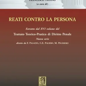 Compra Online Reati contro la persona. Estratto dal XVI volume del Trattato teorico-pratico di diritto penale