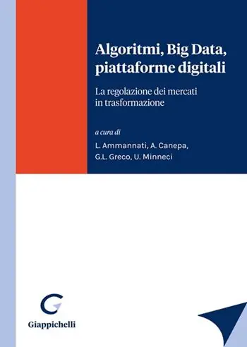 Bestseller Algoritmi, Big Data, piattaforme digitali. La regolazione dei mercati in trasformazione