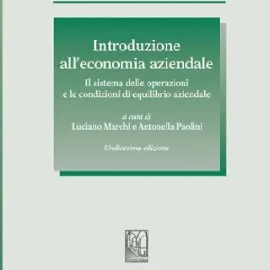Introduzione all‘economia aziendale. Il sistema delle operazioni e le condizioni di equilibrio aziendale Prezzo Ridotto
