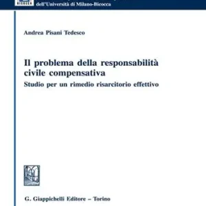 Offerta Lampo Il problema della responsabilità civile compensativa. Studio per un rimedio risarcitorio effettivo