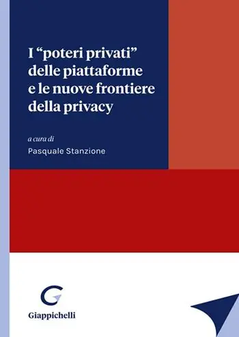 I «poteri privati» delle piattaforme e le nuove frontiere della privacy Ultimissimo Modello