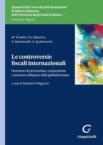 Le controversie fiscali internazionali. Strumenti di prevenzione, cooperazione tra istituzioni e processo nell‘epoca della globalizzazione Offerta Del Giorno