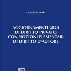 Novità Aggiornamenti 2020 di diritto privato con nozioni elementari di diritto d‘autore