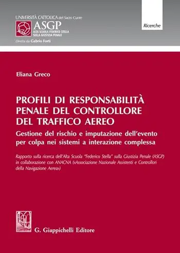 Prezzo Basso Profili di responsabilità penale del controllore del traffico aereo. Gestione del rischio e imputazione dell‘evento per colpa nei sistemi a interazione complessa