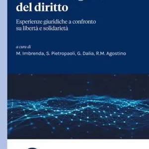 Frontiere digitali del diritto. Esperienze giuridiche a confronto su libertà e solidarietà Offerta