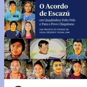 Offerta Limitata O acordo de Escazú. Em quadrinhos feito pelo e para o povo chiquitano. Um projeto co-criado de legal design e visual law