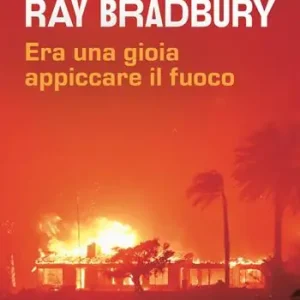 Promozione Era una gioia appiccare il fuoco