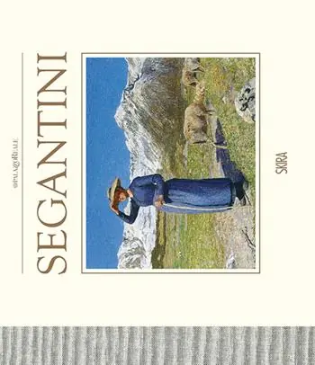 Segantini. Il ritorno a Milano. Ediz. illustrata Must-Have