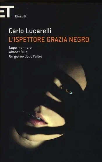 L‘ispettore Grazia Negro Lupo mannaro-Almost blue-Un giorno dopo l‘altro Occasione Imperdibile