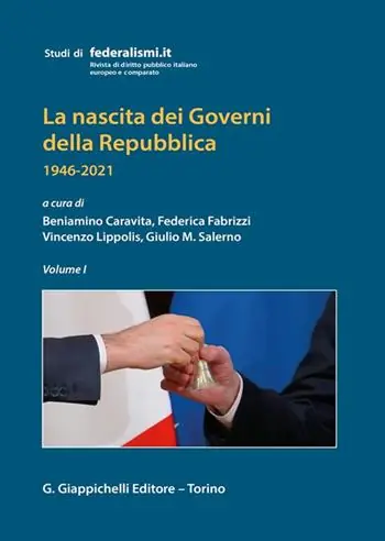 La nascita dei governi della Repubblica 1946-2021. Vol. 1 Promozione Esclusiva