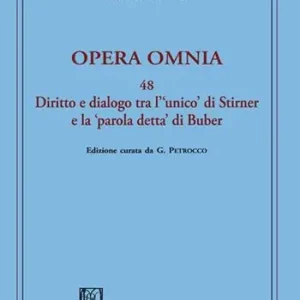 Miglior Prezzo Opera omnia. Vol. 48 Diritto e dialogo tra l‘«unico» di Stirner e la «parola detta» di Buber