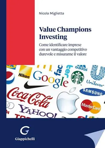 Bestseller Value champions investing. Come identificare imprese con un vantaggio competitivo durevole e misurarne il valore