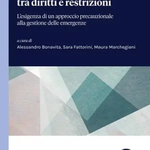 Miglior Prezzo Le situazioni emergenziali tra diritti e restrizioni. L‘esigenza di un approccio precauzionale alla gestione delle emergenze