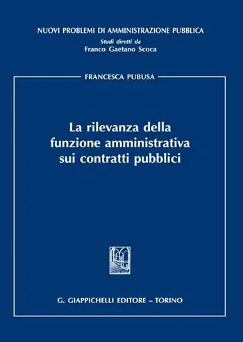 La rilevanza della funzione amministrativa sui contratti pubblici Popolare
