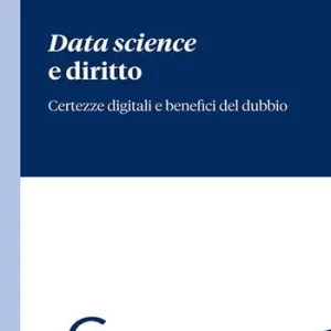 Data science e diritto. Certezze digitali e benefici del dubbio Promozione