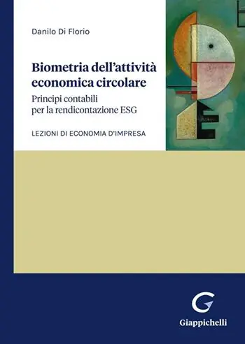 Biometria dell‘attività economica circolare. Principi contabili per la rendicontazione ESG. Lezioni di economia d‘impresa Offerta