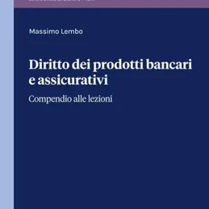 Più Venduto Diritto dei prodotti bancari e assicurativi. Compendio alle lezioni