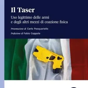 Occasione Imperdibile Il taser. Uso legittimo delle armi e degli altri mezzi di coazione fisica