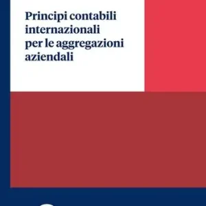 Affare Principi contabili internazionali per le aggregazioni aziendali