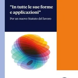 «In tutte forme e applicazioni». Per un nuovo Statuto del lavoro Ordina Subito