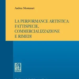 La performance artistica fattispecie, commercializzazione e rimedi Offerta Speciale
