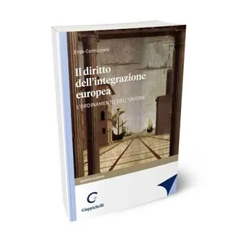 Diritto dell‘integrazione europea. IV edizione Direttamente Dal Produttore