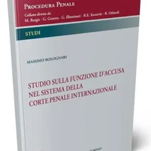 Studio sulla funzione d‘accusa nel sistema della Corte penale internazionale Spedito Oggi