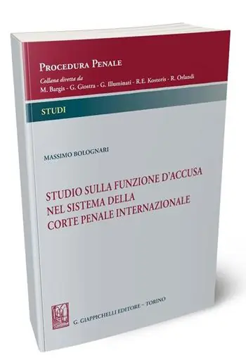 Studio sulla funzione d‘accusa nel sistema della Corte penale internazionale Spedito Oggi