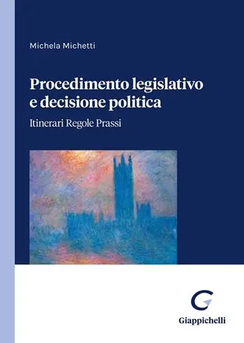 Offerta Procedimento legislativo e decisione politica. Itinerari regole prassi