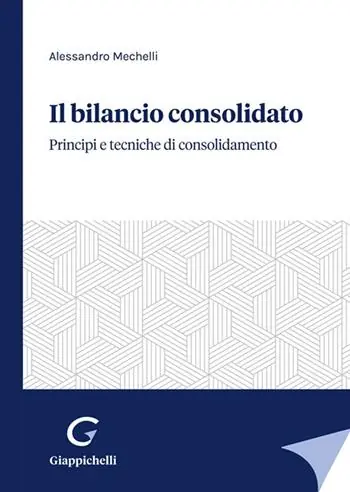 Esclusivo Il bilancio consolidato. Principi e tecniche di consolidamento
