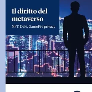 Il diritto del metaverso. NFT, DeFi, GameFi e privacy Quantità Limitata