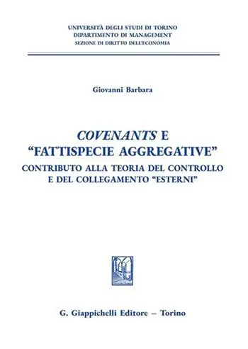 Subito Disponibile Covenants e «fattispecie aggregative». Contributo alla teoria del controllo e del collegamento «Esterni»