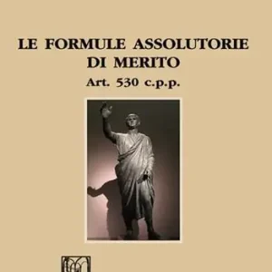 Le formule assolutorie di merito. Art. 530 c.p.p. Ordina Subito