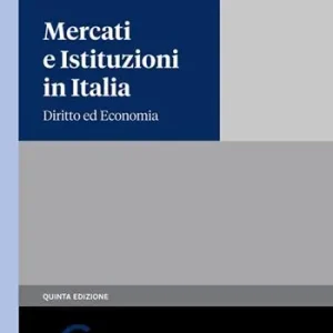 Bestseller Mercati e istituzioni in italia. Diritto ed economia