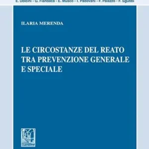 Le circostanze del reato tra prevenzione generale e speciale Prezzo Scontato