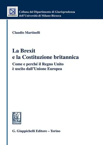 Offerta Limitata La Brexit e la Costituzione britannica. Come e perché il Regno Unito è uscito dall‘Unione Europea