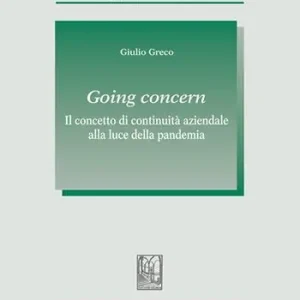 Acquista Ora Going concern. Il concetto di continuità aziendale alla luce della pandemia