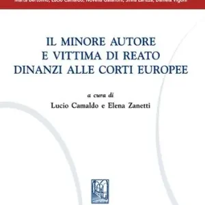 Il minore autore e vittima di reato dinanzi alle Corti europee Ordina Subito