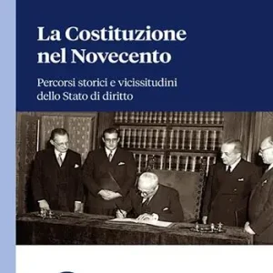 Occasione La Costituzione nel Novecento. Percorsi storici e vicissitudini dello Stato di diritto
