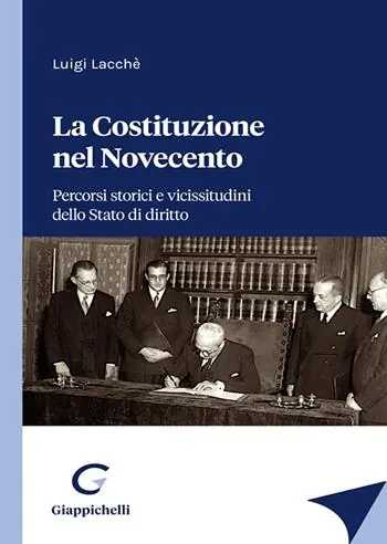 Occasione La Costituzione nel Novecento. Percorsi storici e vicissitudini dello Stato di diritto