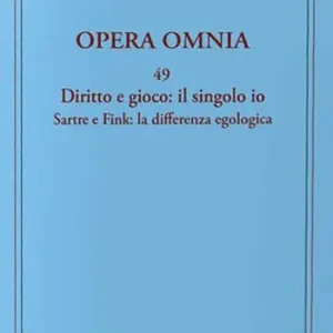 Diritto e gioco il singolo Io. Sartre e Fink la differenza egologica Ultimissimo Modello